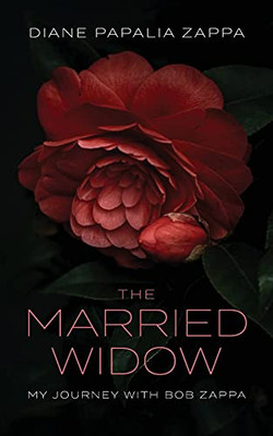 The Married Widow: My Journey With Bob Zappa