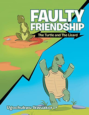Faulty Friendship: The Turtle And The Lizard