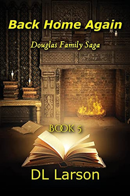 Back Home Again: Book 5, Douglas Family Saga