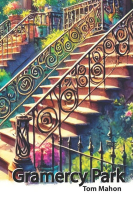 Gramercy Park: An improbable love story in Manhattan: A Novella