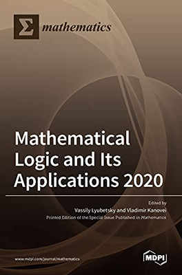 Mathematical Logic And Its Applications 2020