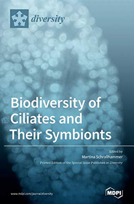 Biodiversity Of Ciliates And Their Symbionts