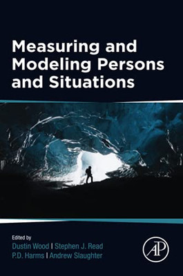 Measuring And Modeling Persons And Situations