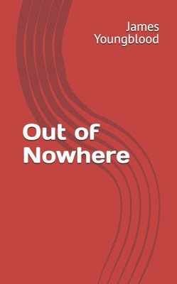 Out of Nowhere - 9798314510827