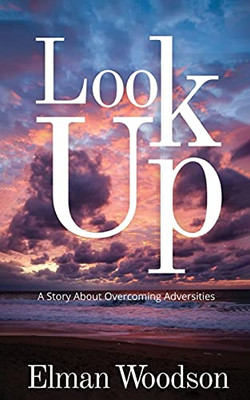 Look Up: A Story About Overcoming Adversities