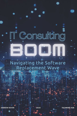 IT Consulting Boom: Navigating the Software Replacement Wave