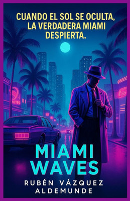 Miami Waves: The Newfangled City