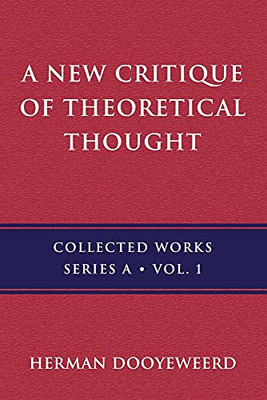 A New Critique Of Theoretical Thought, Vol. 1