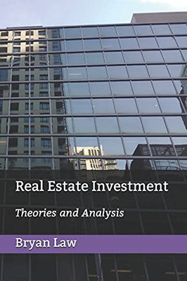 Real Estate Investment: Theories And Analysis