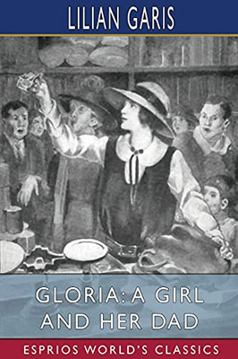 Gloria: A Girl And Her Dad (Esprios Classics)