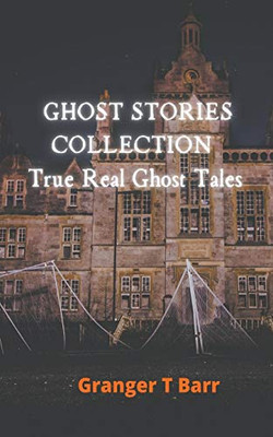 Ghost Stories Collection (Ghostly Encounters)