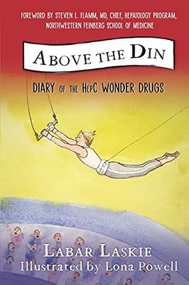 Above The Din: Diary Of The Hepc Wonder Drugs