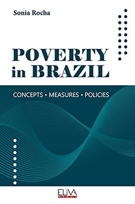 Poverty In Brazil: Concepts Measures Policies