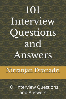 101 Interview Questions and Answers: 101 Interview Questions and Answers 101 Interview Questions and Answers: 101 Interview Questions and Answers