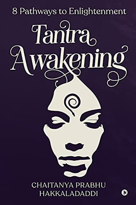 Tantra Awakening: 8 Pathways To Enlightenment