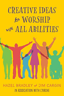 Creative Ideas For Worship With All Abilities