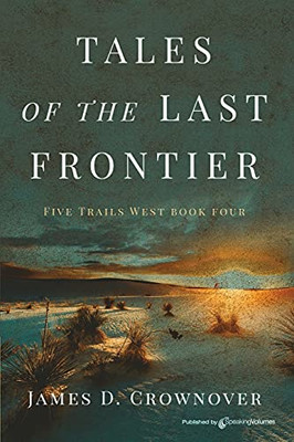 Tales Of The Last Frontier (Five Trails West)