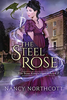 The Steel Rose: The Boar King'S Honor Trilogy