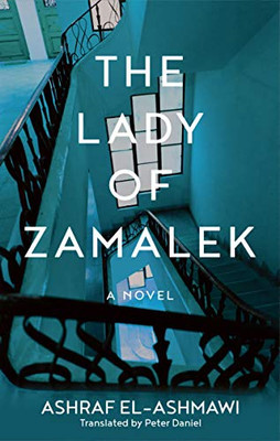 The Lady Of Zamalek: A Novel (Hoopoe Fiction)