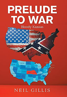 Prelude To War: Bloody Kansas - 9781664176027