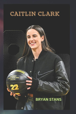 Caitlin Clark: The life of Caitlin Clark