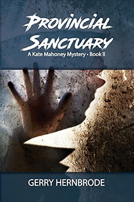 Provincial Sanctuary (A Kate Mahoney Mystery)