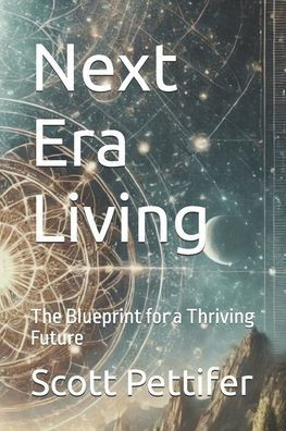 Next Era Living: The Blueprint for a Thriving Future