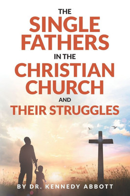 The Single Fathers In The Christian Christian Church And Their Struggles