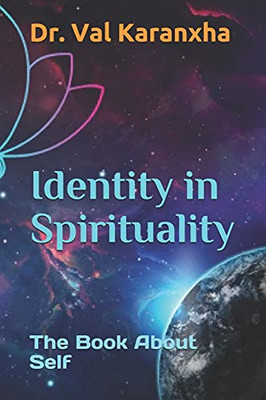 Identity In Spirituality: The Book About Self