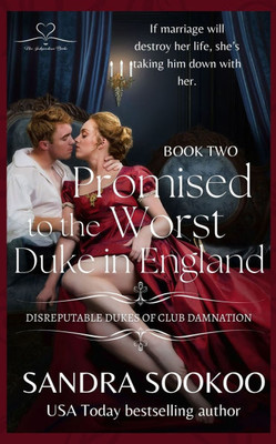 Promised to the Worst Duke in England: a steamy dark Regency romance Promised to the Worst Duke in England: a steamy dark Regency romance