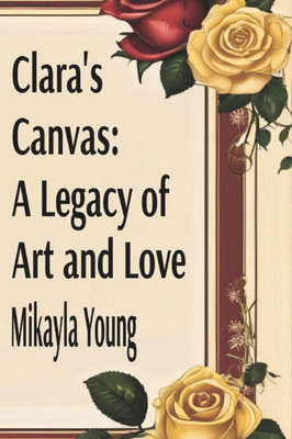 Clara's Canvas: A Legacy of Art and Love