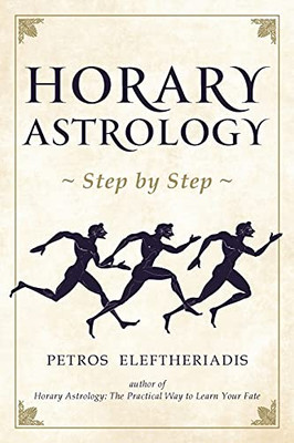 Horary Astrology Step By Step - 9781910531532
