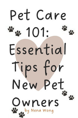 Pet Care 101: Essential Tips for New Pet Owners
