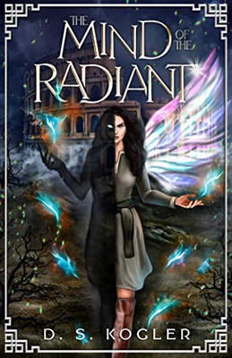 The Mind Of The Radiant (The Radiant Trilogy)