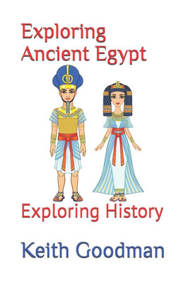 Exploring Ancient Egypt: Exploring History