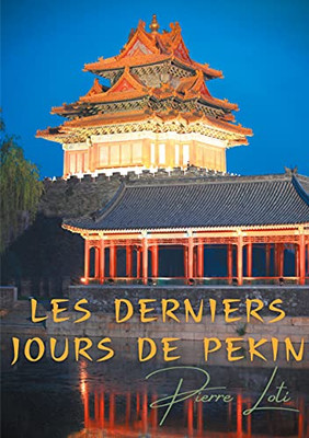 Les Derniers Jours De Pã©Kin (French Edition)