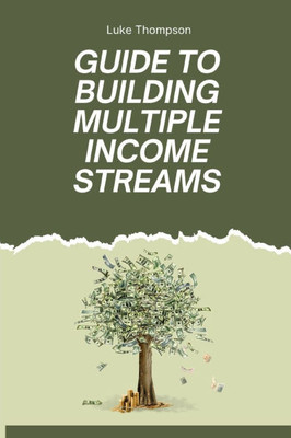 Guide to Building Multiple Income Streams Fast