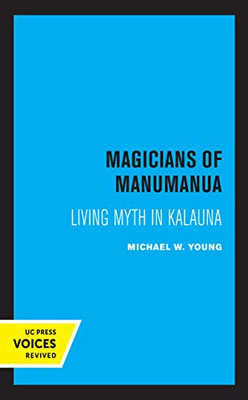 Magicians Of Manumanua: Living Myth In Kalauna