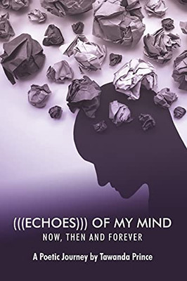 (((Echoes))) Of My Mind: Now, Then And Forever