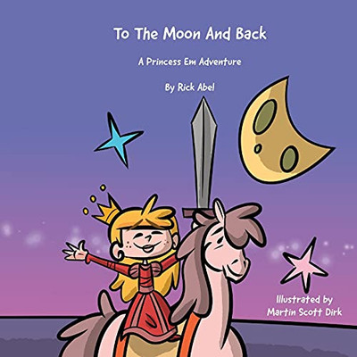 To The Moon And Back - A Princess Em Adventure