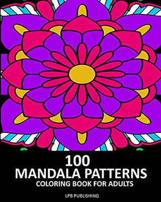 100 Mandala Patterns: Coloring Book For Adults
