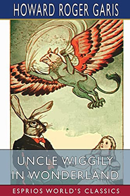 Uncle Wiggily In Wonderland (Esprios Classics)