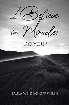 I Believe In Miracles: Do You? - 9781098059804