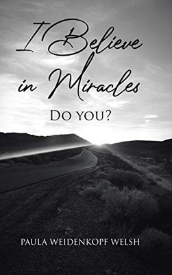 I Believe In Miracles: Do You? - 9781098059811