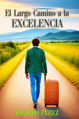 El Largo Camino a la Excelencia