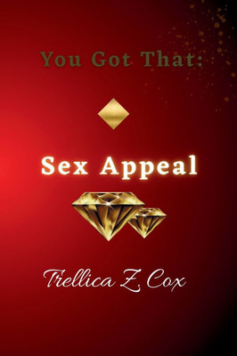You Got That: Sex Appeal: Sex Appeal