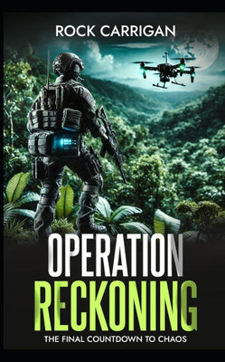 Operation Reckoning: The Final Countdown to Chaos