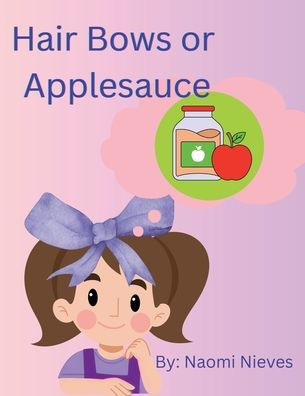 Hair Bows or Applesauce