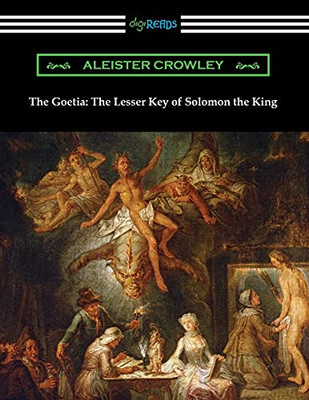 The Goetia: The Lesser Key Of Solomon The King
