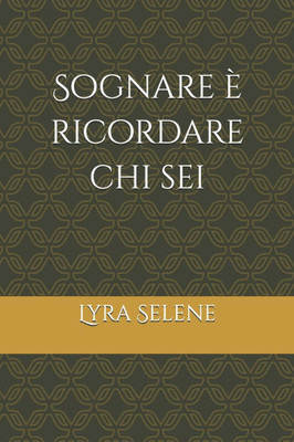 Sognare è ricordare chi sei